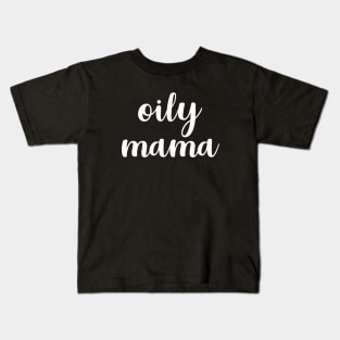 Oily Mama Kids T-Shirt